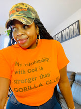 Load image into Gallery viewer, My relationship with God is stronger than Gorilla Glue