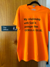 Load image into Gallery viewer, My relationship with God is stronger than Gorilla Glue
