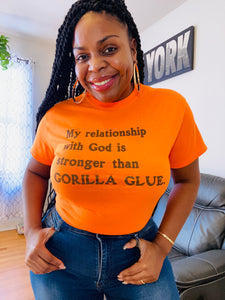My relationship with God is stronger than Gorilla Glue